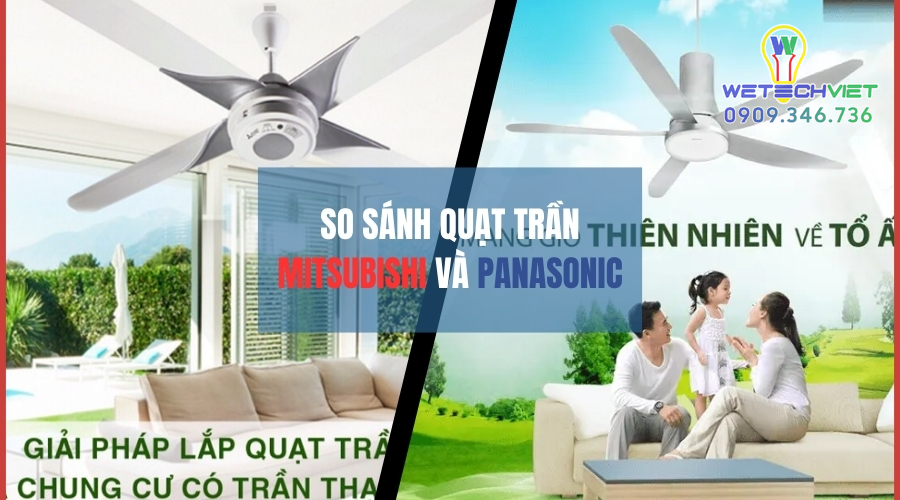 So Sánh Quạt Trần Mitsubishi Và Panasonic Từ Đánh Giá Của Người Dùng 8 So Sánh Quạt Trần Mitsubishi Và Panasonic