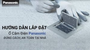Cách Lắp Đặt Ổ Cắm Điện Panasonic