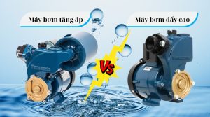 So Sánh Máy Bơm Tăng Áp Và Bơm Đẩy Cao