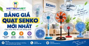 Bảng Giá Quạt Senko Mới Nhất Tại Wetech Việt