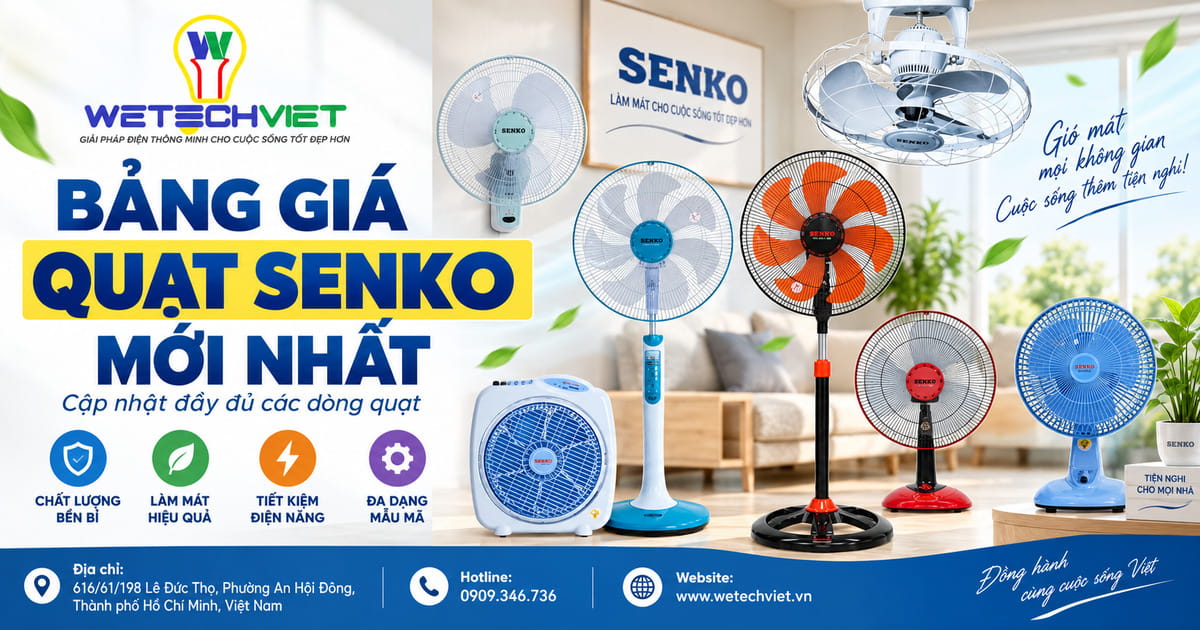 Bảng Giá Quạt Senko Mới Nhất Tại Wetech Việt