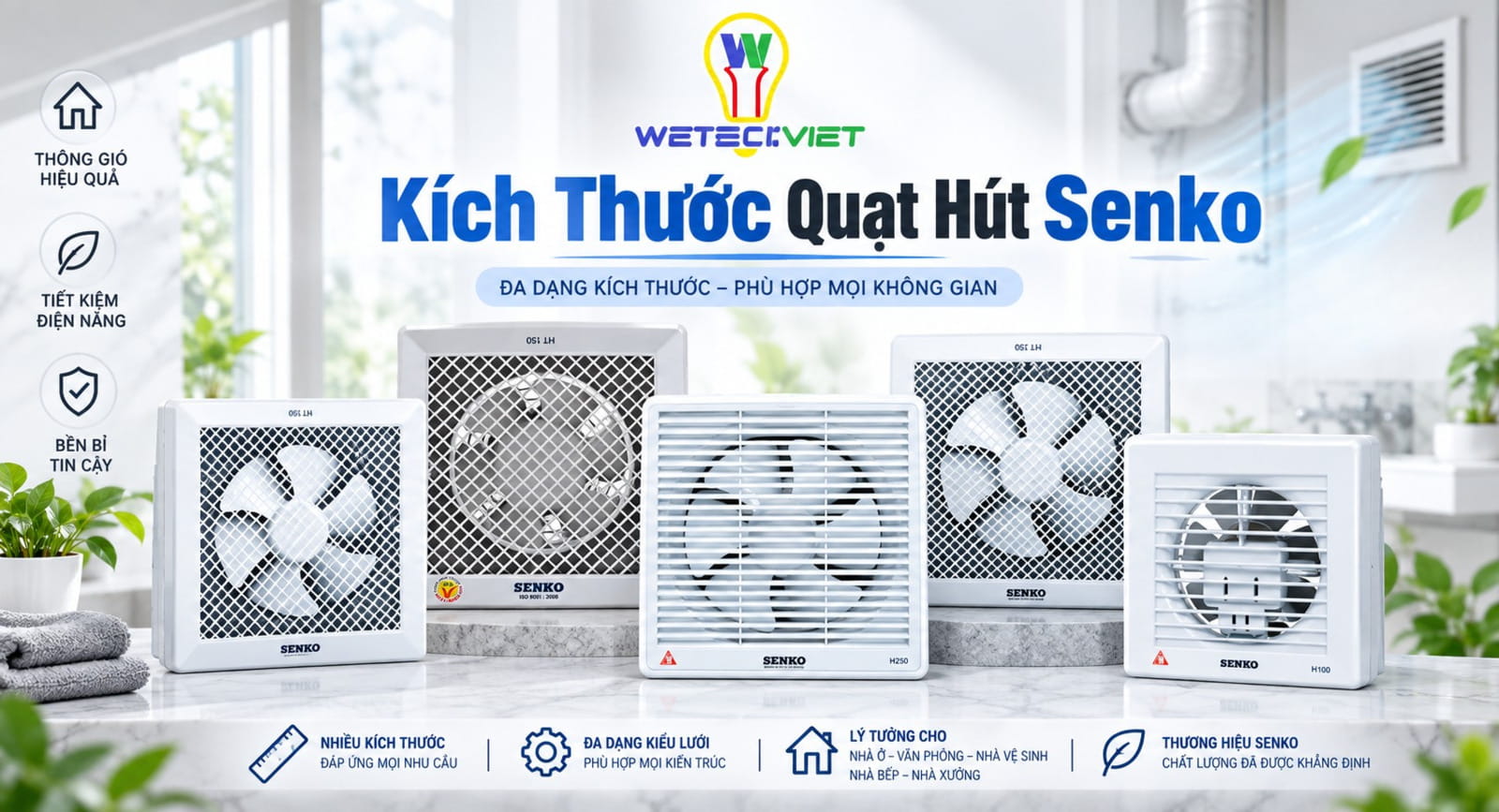 Kích Thước Quạt Hút Senko Bao Nhiêu? Bảng Kích Thước Chi Tiết 12 Kích Thước Quạt Hút Senko